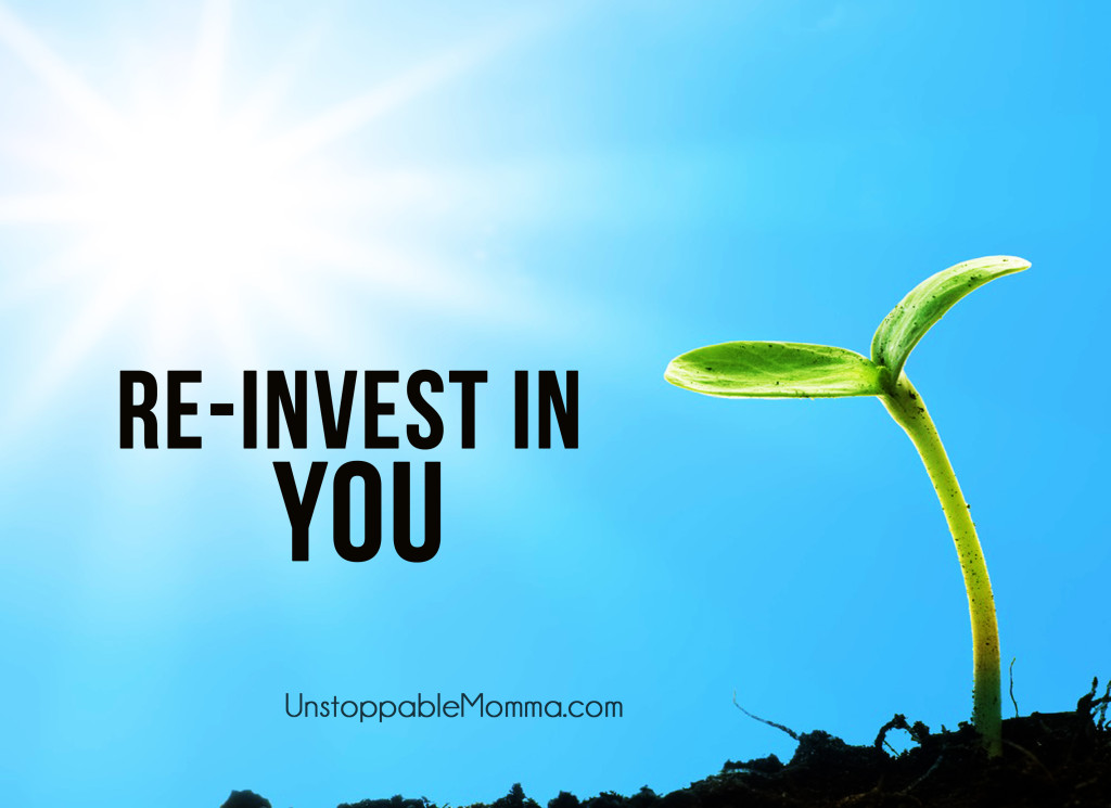re-invest in you